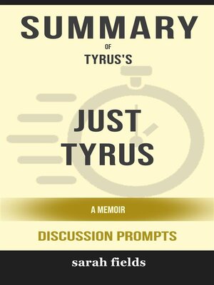 cover image of Summary of Just Tyrus a Memoir by Tyrus (Discussion Prompts)